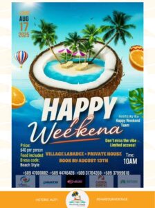 2025 08 17 Aout Happy WeekEnd - Historic Haïti - Heritage
